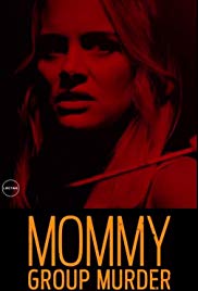 Mommy Group Murder