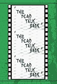 The Dead Talk Back