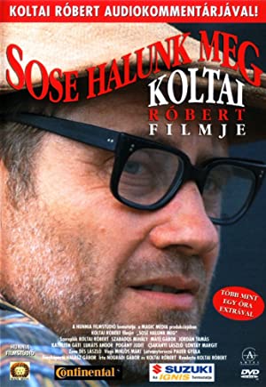 Sose halunk meg (1