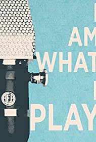 I Am What I Play (