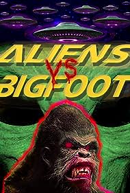 Aliens vs Bigfoot 