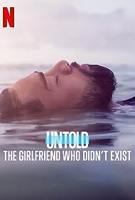 Untold The Girlfriend Who Didnt Exist (2022) Poster