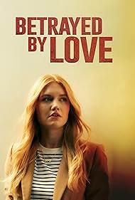 Betrayed by Love (