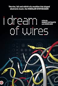 I Dream of Wires (