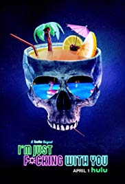 Im Just F*cking With You (2019) Poster