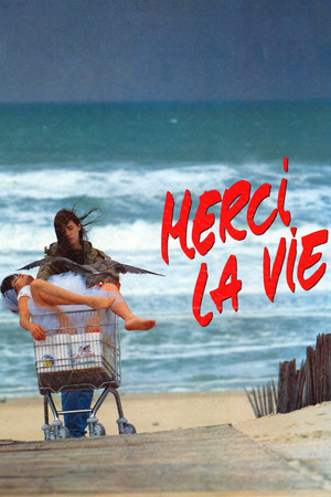 Merci la vie (1991) Poster