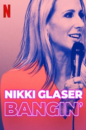 Nikki Glaser: Bangin (2019) Poster