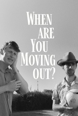When Are You Moving Out (2022)