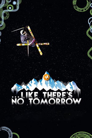 Like Theres No Tomorrow (2011) Poster
