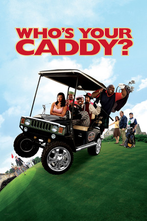 Whos Your Caddy? (2007)