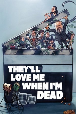 Theyll Love Me When Im Dead (2018)