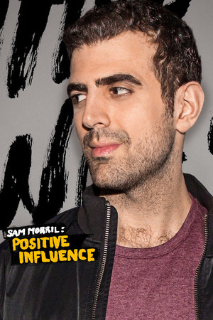 Sam Morril Positive Influence (2018)