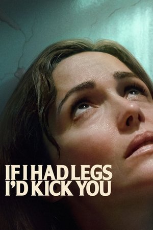 If I Had Legs Id Kick You (2025)
