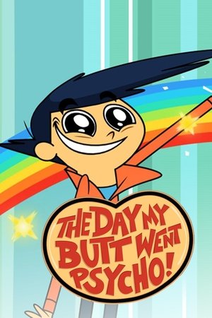 The Day My Butt Went Psycho! (2013 2015) Poster