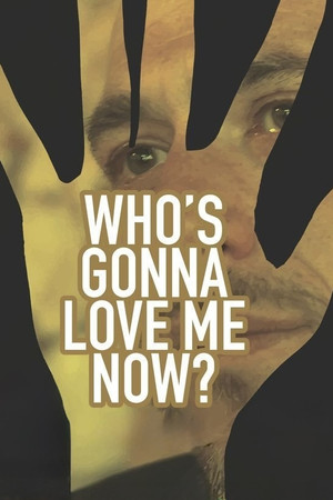 Whos Gonna Love Me Now (2016)