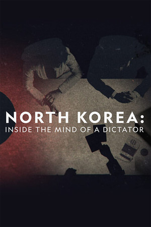 North Korea Inside the Mind of a Dictator (2021)