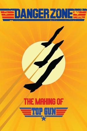 Danger Zone The Making of Top Gun (2004)