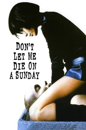 Dont Let Me Die on a Sunday (1998) Poster