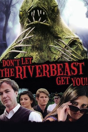 Dont Let the Riverbeast Get You (2012)