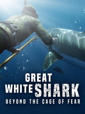 Great White Shark: Beyond the Cage of Fear (2013) Poster