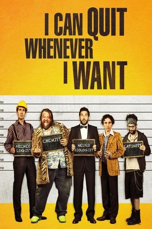 I Can Quit Whenever I Want (2014)