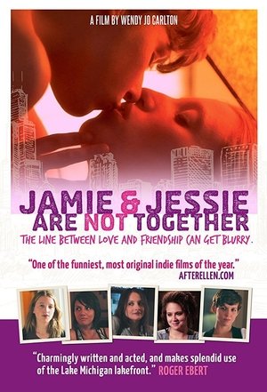 Jamie and Jessie Are Not Together (2011) Poster