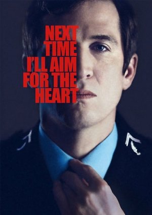 Next Time Ill Aim for the Heart (2014)