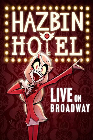 Hazbin Hotel: Live on Broadway (2025)