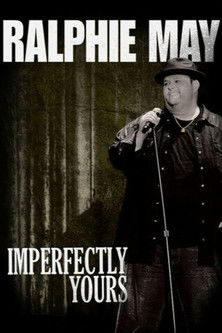Ralphie May Imperfectly Yours (2013)
