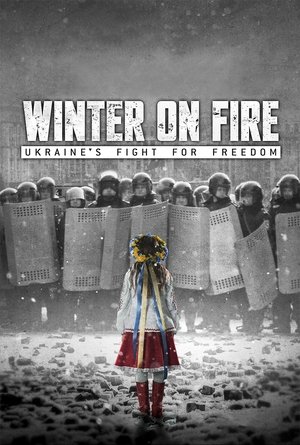 Winter on Fire Ukraines Fight for Freedom (2015)