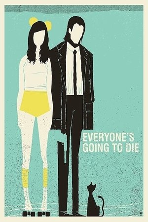 Everyones Going to Die (2013)