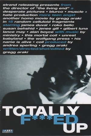 Totally F***ed Up (1993)
