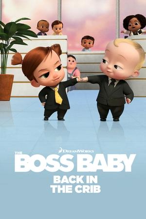 The Boss Baby Back in the Crib (2022-)
