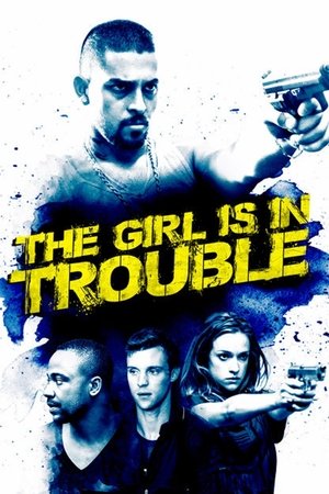 The Girl Is in Trouble (2015) Poster