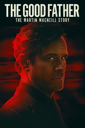  The Good Father: The Martin MacNeill Story (2021)