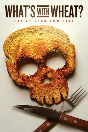 Whats with Wheat? (2016) Poster