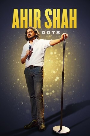 Ahir Shah: Dots (TV Special 2021)