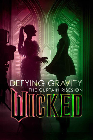Defying Gravity The Curtain Rises on Wicked (2024)