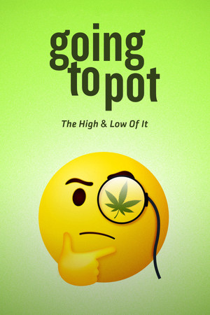 Going to Pot The Highs and Lows of It (2021)
