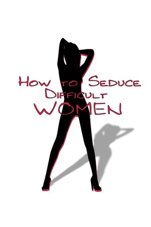 How to Seduce Difficult Women (2009)