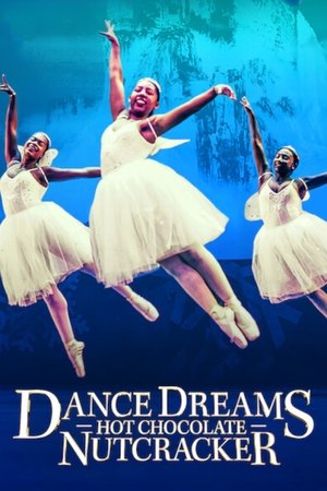 Dance Dreams Hot Chocolate Nutcracker (2020) Poster