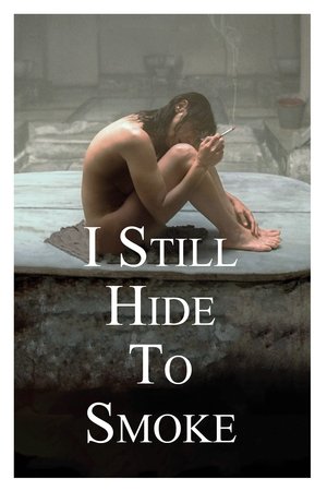 I Still Hide to Smoke (2016)