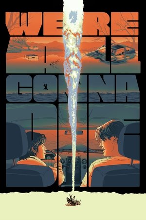 Were All Gonna Die (2024) Poster