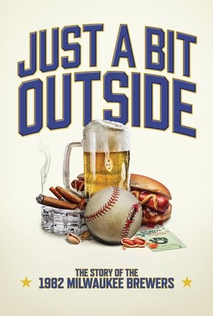 Just a Bit Outside The Story of the 1982 Milwaukee Brewers (2024)