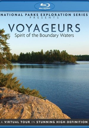 National Parks Exploration Series: Voyageurs Spirit of the Boundary Waters (2011)