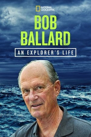 Bob Ballard: An Explorers Life (2020)