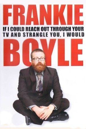 Frankie Boyle Live 2: If I Could Reach Out Through Your TV and Strangle You I Would (2010) Poster