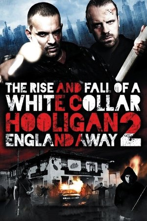 The Rise and Fall of a White Collar Hooligan 2 (2013) Poster