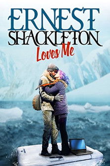 Ernest Shackleton Loves Me (2017) Poster