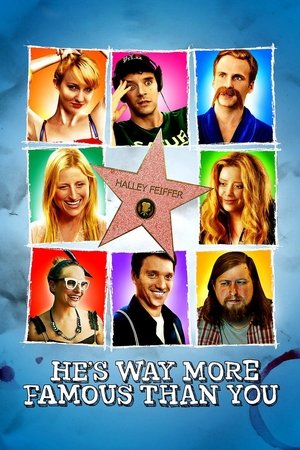 Hes Way More Famous Than You (2013)